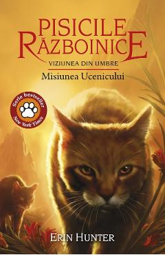 Poza produsului Pisicile razboinice Vol.31: Misiunea ucenicului - Erin Hunter