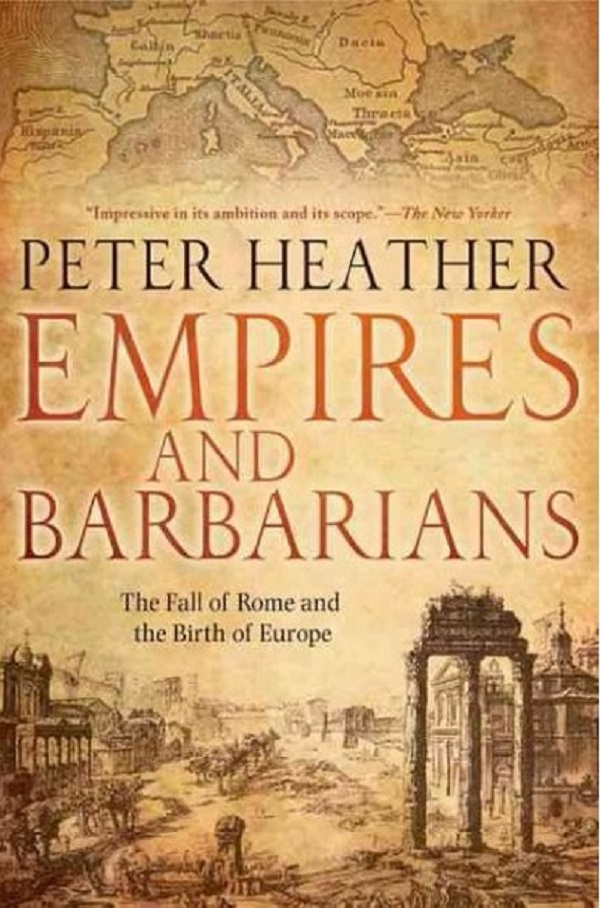 Empires and Barbarians - Peter Heather