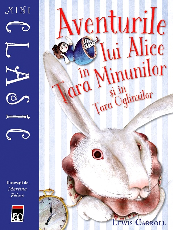 Mini. Aventurile lui Alice in Tara Minunilor si in Tara Oglinzilor - Lewis Carroll