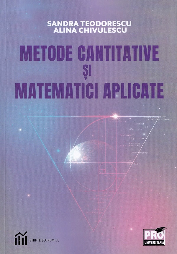 Metode cantitative si matematici aplicate - Sandra Teodorescu, Alina Chivulescu