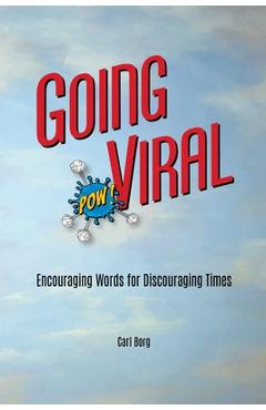Coperta cărții 'Going Viral: Encouraging Words for Discouraging Times - Carl Borg'