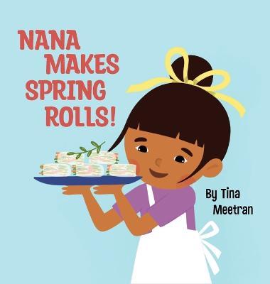 Nana Makes Spring Rolls! - Tina Meetran