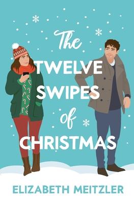 The Twelve Swipes of Christmas - Elizabeth A. Meitzler