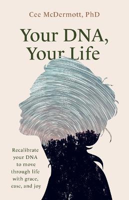Your DNA, Your Life - Cee Mcdermott