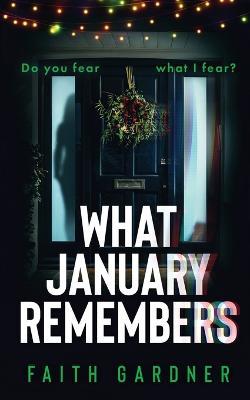 What January Remembers - Faith Gardner