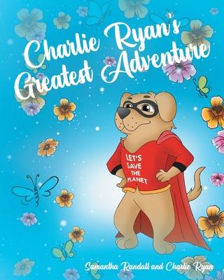 Charlie Ryan's Greatest Adventure - Samantha Randall