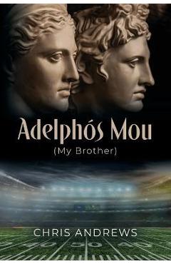 Poza produsului Adelphós Mou: My Brother - Chris Andrews