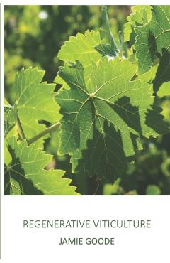Regenerative Viticulture - Jamie Goode
