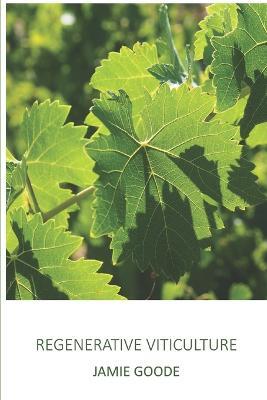 Regenerative Viticulture - Jamie Goode