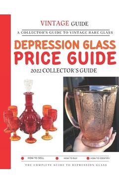 Poza produsului Depression Glass Price Guide: A Collector's Guide To Vintage Rare Glass - Abde Hafid