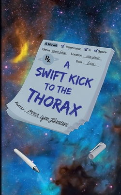 A Swift Kick to the Thorax - Mara Lynn Johnstone