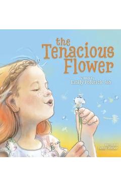 Coperta cărții 'The Tenacious Flower - Emily Poletick Job'