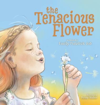 Coperta cărții 'The Tenacious Flower - Emily Poletick Job'