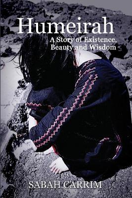 Humeirah: A Story of Existence, Beauty and Wisdom - Sabah Carrim