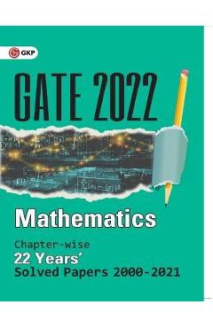 Coperta cărții 'GATE 2022 Mathematics - 22 Years Chapter-wise Solved Papers 2000-2021 - Gkp'