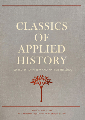 Classics of Applied History: Lessons of the Past - John Bew
