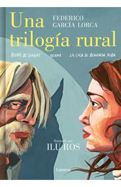 Coperta cărții 'Una Trilogía Rural (Bodas de Sangre, Yerma Y La Casa de Bernarda Alba) / Lorca's Rural Trilogy: A Graphic Novel -'
