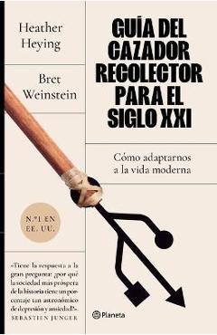 Coperta cărții 'Guía del Cazador-Recolector Para El Siglo XXI - Bret Weinstein'