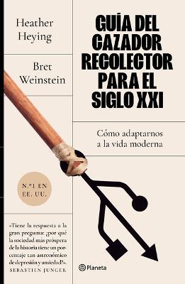 Guía del Cazador-Recolector Para El Siglo XXI - Bret Weinstein