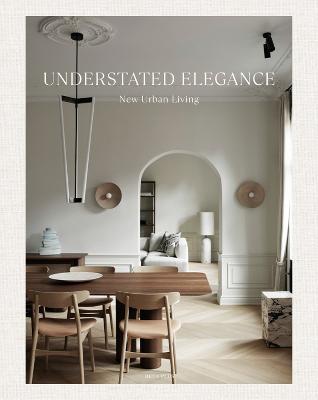 Understated Elegance: New Urban Living - Wim Pauwels