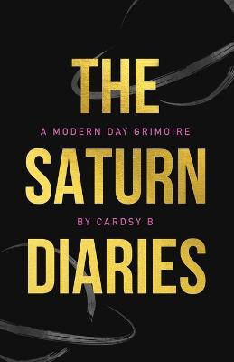 The Saturn Diaries: A Modern Day Grimoire - Cardsy B