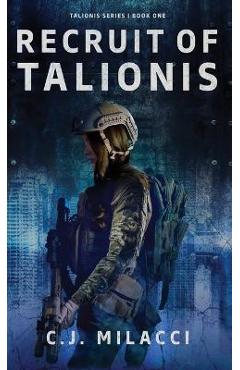 Coperta cărții 'Recruit of Talionis: A Young Adult Sci-Fi Dystopian Novel - C. J. Milacci'