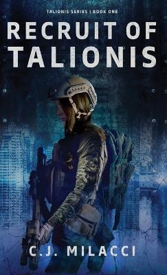 Recruit of Talionis: A Young Adult Sci-Fi Dystopian Novel - C. J. Milacci