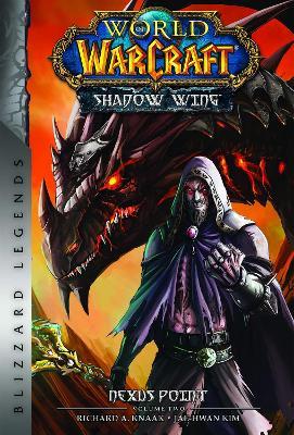 World of Warcraft: Nexus Point - The Dragons of Outland - Book Two: Blizzard Legends - Richard A. Knaak