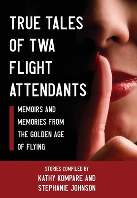True Tales Of TWA Flight Attendants - Kathy Kompare