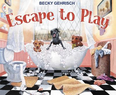 Escape to Play - Becky Gehrisch