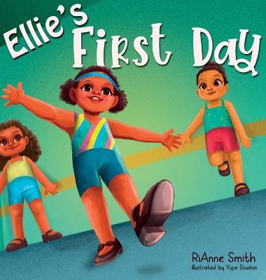 Ellie's First Day - Rianne Smith