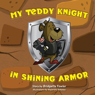 My Teddy Knight in Shining Armor - Bridgette Fowler