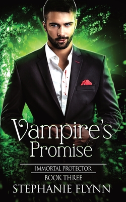 Vampire's Promise: A Steamy Paranormal Urban Fantasy Romance - Stephanie Flynn