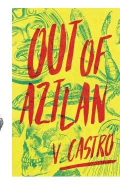 Out of Aztlan - V. Castro