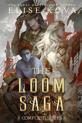 Loom Saga: The Complete Series - Elise Kova