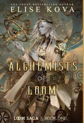 The Alchemists of Loom - Elise Kova