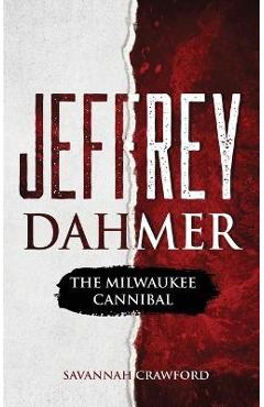 Poza produsului Jeffrey Dahmer: The Milwaukee Cannibal - Savannah Crawford