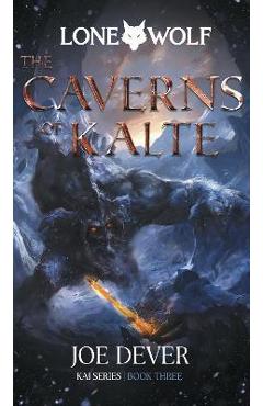 Poza produsului The Caverns of Kalte: Kai Series Volume 3 - Joe Dever