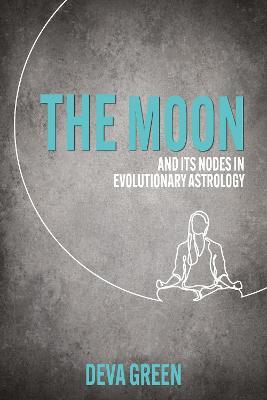The Moon and its Nodes in Evolutionary Astrology - Deva Green