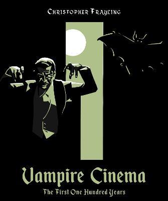 Vampire Cinema: The First One Hundred Years - Christopher Frayling