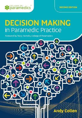 Decision Making in Paramedic Practice - Andy Collen