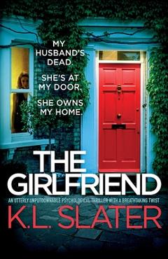Poza produsului The Girlfriend: An utterly unputdownable psychological thriller with a breathtaking twist - K. L. Slater