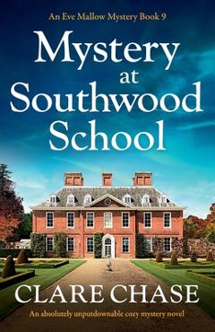 Poza produsului Mystery at Southwood School: An absolutely unputdownable cozy mystery novel - Clare Chase