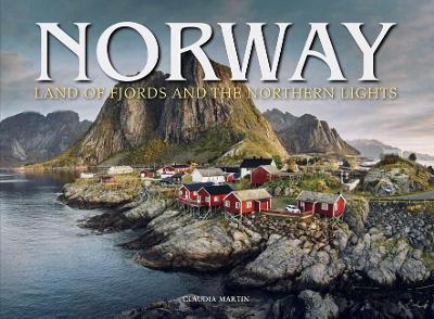 Norway: Land of Fjords and the Northern Lights - Claudia Martin