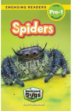 Coperta cărții 'Spiders: Backyard Bugs and Creepy-Crawlies (Engaging Readers, Level Pre-1) - Ava Podmorow'