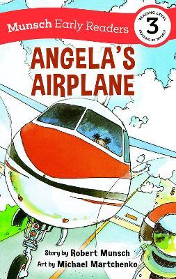 Angela's Airplane Early Reader - Robert Munsch