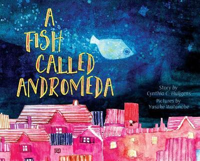 A Fish Called Andromeda - Cynthia C. Huijgens