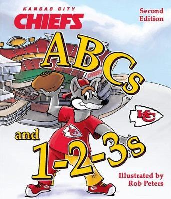 Kansas City Chiefs ABCs and 1-2-3s - Rob Peters