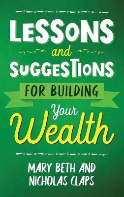 Lesson and Suggestions for Building Your Wealth - Nicholas Claps