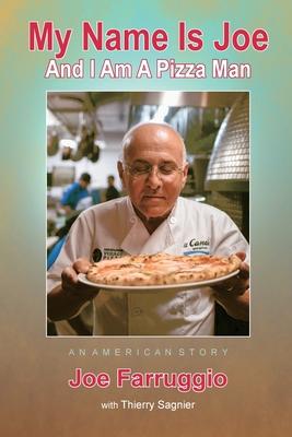 My Name Is Joe And I Am A Pizza Man - Joe Farruggio